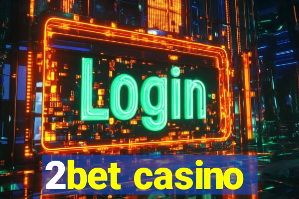 2bet casino